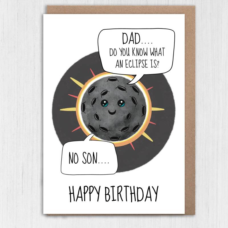 Do you know what an eclipse is? No son. Funny, dad joke, bad joke birthday card for father, daddy papa from son or child (Size A6/A5/A4) - A6: Single card