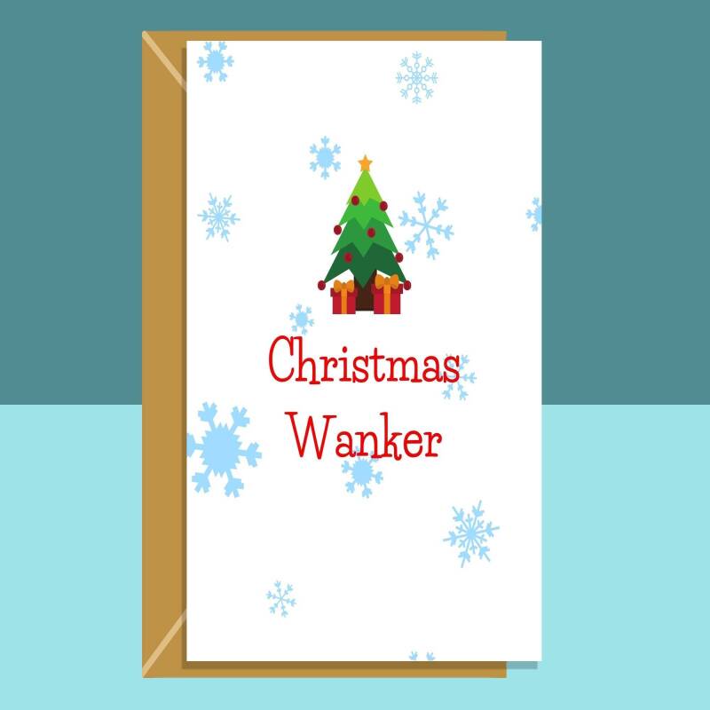 Funny Christmas Card - Christmas Wanker - For Him or For Her - Cheeky - Sarcastic - Hilarious - Ideal Xmas Card