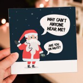 Conference call with Santa Christmas, Holidays, festive, Xmas card: Why can't anyone hear me? Are you on mute? (Size A6/A5/A4/Square 6x6")