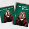 Dam, damn great teacher beaver in clothes teacher gratitude, school, education thank you card (Animalyser) (Size A6/A5/A4/Square 6x6") - A6: Single card