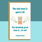 Funny 23rd Birthday Card - Cheeky Card for Someone Turning 23 years old - For Him or For Her - Can be personalised inside - Large or Small