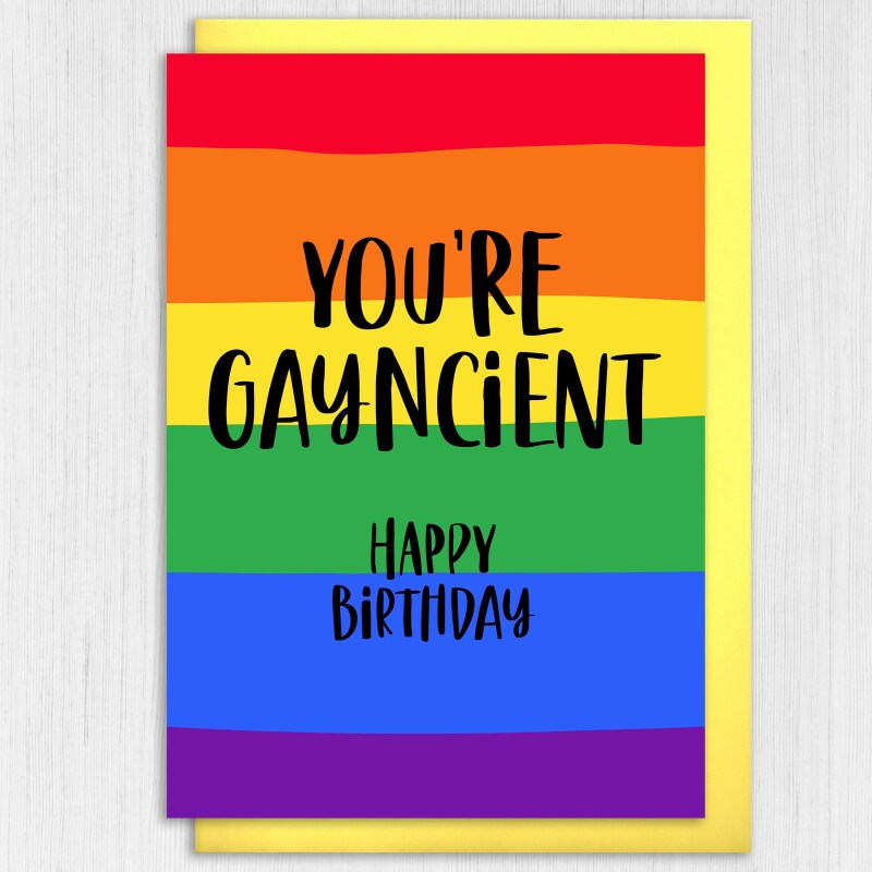 Funny LGBTQ+, gay, lesbian, old age, ancient birthday card: Happy birthday, you're gayncient (Size A6/A5/A4/Square 6x6") - A6: Single card