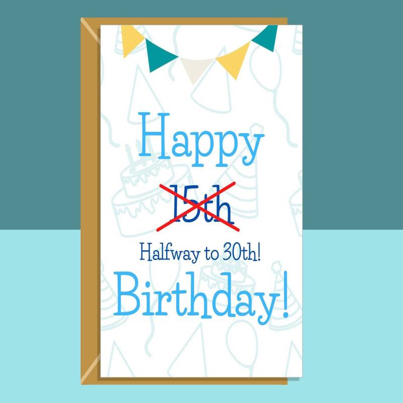 Funny 15th Birthday Card - Cheeky - For Him or For Her - Ideal for Brother, Sister, Cousin, Friend, Nephew or Niece turning 15 years old