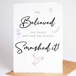 She Believed She Could Then She Smashed It New Job Card - A6 - 4.1" x 5.8"