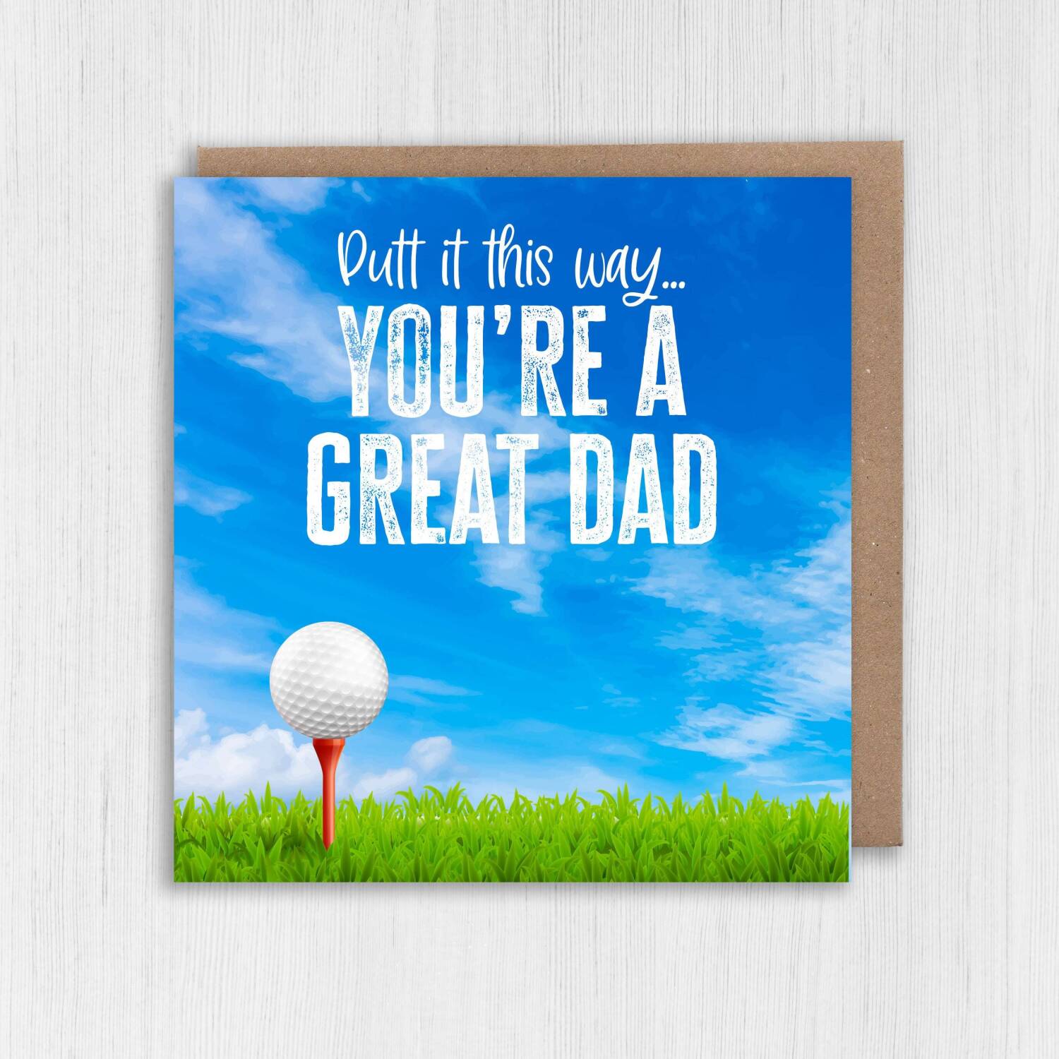 Putt it this way, you're a great dad golfer, golfing, golf Father's Day card for papa, daddy, father from child (Size A6/A5/A4/Square 6x6") - A6: Single card