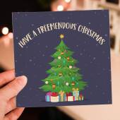 Have a treemendous Christmas tree Holidays, Xmas, festive card for friends, mate, neighbour, colleague, coworker (Size A6/A5/A4/Square 6x6")