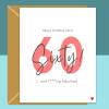 Funny 60th Birthday Card - Personalised - For Her or For Him - Perfect greetings card for a friend or someone else turning 60 years old. - Blank inside - Small