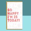 Funny 25th Birthday Card - Personalised - For Him or For Her - For someone turning 25 years old - Greetings Card - Large - Blank inside