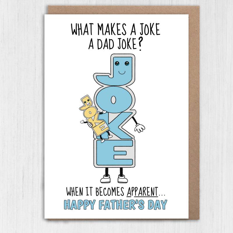 What makes a joke a Dad joke? When it becomes apparent. Funny bad joke Father’s Day card for Daddy, Father, Papa from child (Size A6/A5/A4) - A6: Single card