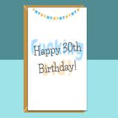 Funny 30th Birthday Card - Personalised inside if required - For Him or For Her - Perfect greetings card for someone turning 30 years old