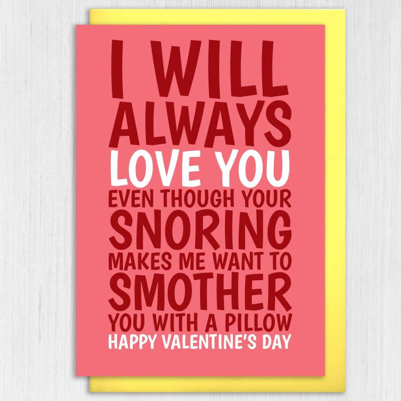 Your snoring makes me want to smother you funny, Valentine's Day card for husband, boyfriend, wife, girlfriend (Size A6/A5/A4/Square 6x6") - A6: Single card