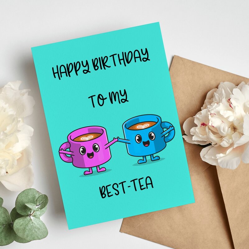 Happy Birthday To My Best-Tea Funny Best Friend Card, Personalised Birthday Card , Cute Bestie Birthday Card, Cute Best Tea Birthday Cards - A6 - 4.1″ x 5.8″ - Add a Message