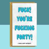 Funny 40th Birthday Card - Personalised inside if required - For Him or For Her - Perfect greetings card for someone turning 40 years old
