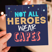 Not all heroes wear capes thank you, congratulations, congrats, superhero, with thanks, gratitude card (Size A6/A5/A4/Square 6x6")