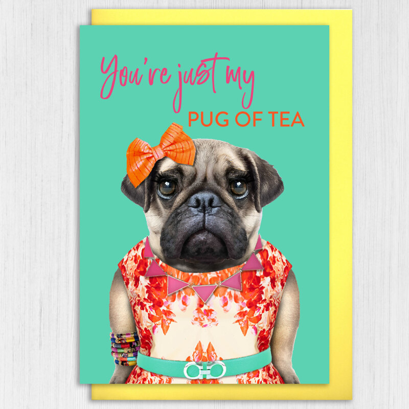 Pug birthday, anniversary, Valentine’s Day card: You’re just my pug of tea - A6: Single card