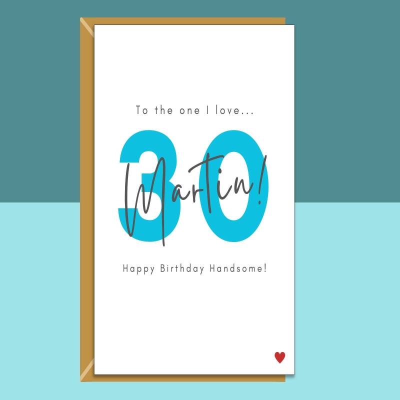 30th Birthday Card - personalised - for Boyfriend, Husband, Fiance - The one I love - 20 year old - Blank inside - Small