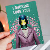 I ducking love you funny duck in clothes anniversary, love card for wife, husband , boyfriend, girlfriend (Animalyser) Size A6/A5/A4/Square - A6: Single card