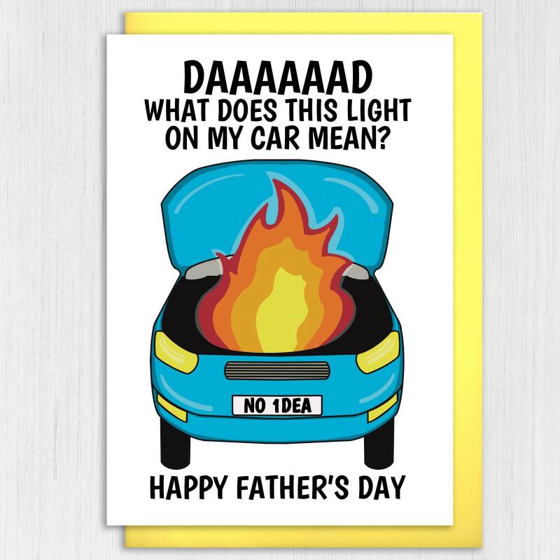 Funny car problems, car on fire, mechanic Father’s Day card from daughter or son: What does this light on my car mean? Size A6/A5/A4/Square - A6: Single card - Yellow