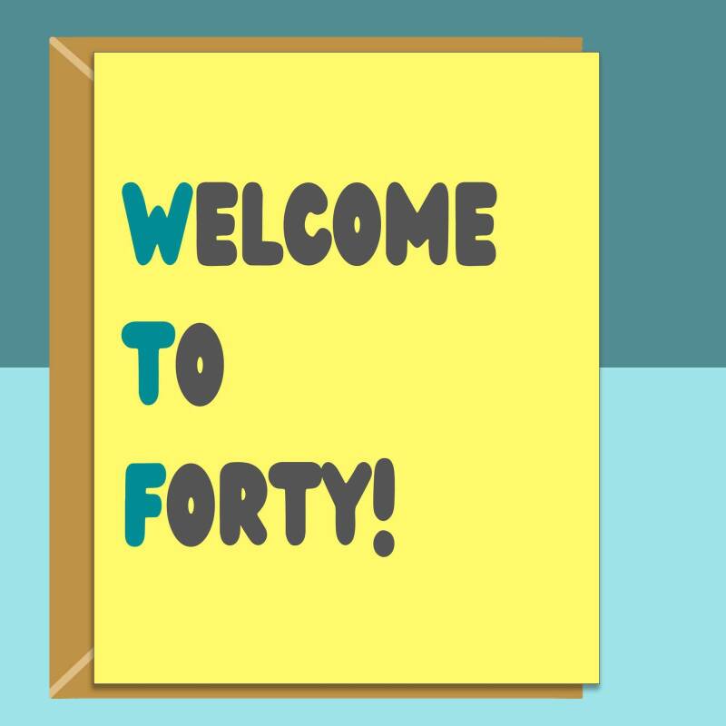Funny 40th Birthday Card - Personalised inside if required - For Him or For Her - Perfect greetings card for someone turning 40 years old - Blank inside - Small