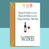 Funny Birthday Card - Happy Birthday To You Wine! - Wine drinker card for him or for her - Blank Inside