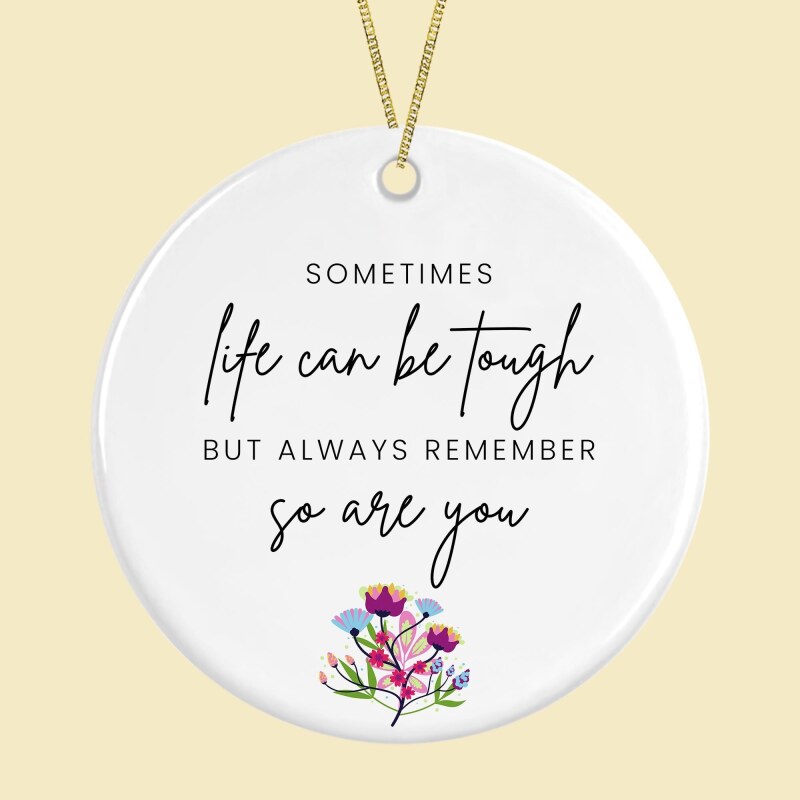 Life is Tough But So Are You Motivational Quote Tough times Thinking of you Stay strong Sympathy Gift Ceramic Keepsake - Single Decoration - Heart Decoration
