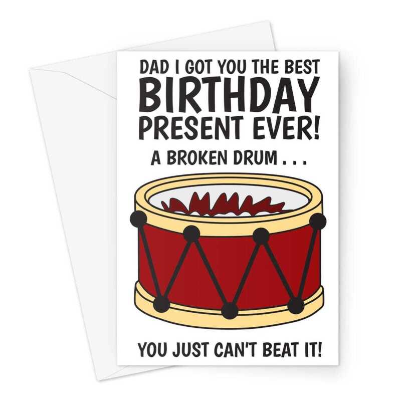 Happy Birthday Card For Dad - Funny Broken Drum Joke - A5 Greeting Card - A5 Portrait - 1 Card