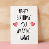 Birthday Card For Him Card For Friend Card For Husband or Birthday Card For Her For Wife or Girlfriend Card For Boyfriend You Amazing Human