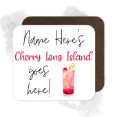 Personalised Drinks Coaster - Name's Cherry Long Island Goes Here!