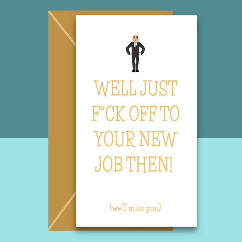 Funny New Job Card - We'll miss you - rude card. Congrats on your new job. Good luck. For him or for her - Blank inside