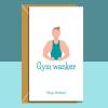 Funny Birthday Card - Gym - Personalised inside if required - Gym Wanker - For him or For Her - Hilarious Fitness Card - Health wellbeing - Blank inside