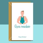 Funny Birthday Card - Gym - Personalised inside if required - Gym Wanker - For him or For Her - Hilarious Fitness Card - Health wellbeing