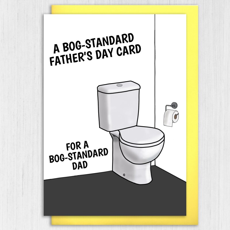 A bog standard Father's Day card for a bog standard dad funny toilet humour for Dad, Father, Papa, Daddy (Size A6/A5/A4/Square 6x6") - A6: Single card