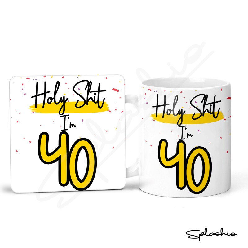 Holy Shit I'm 40, Birthday Mug, Special 40th Birthday Mug, 40th Gift. His Birthday - Her Birthday - 40th Special Occasion add a Coaster - Single Mug