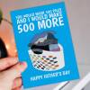 You would wash 500 piles and I would make 500 more funny laundry Father's Day card for dad, daddy or father (Size A6/A5/A4/Square 6x6") - A6: Single card - Blue