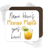 Personalised Drinks Coaster - Name's Mango Mojito Goes Here!