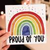 Proud of you rainbow congratulations, well done, graduation, new job, exam results, promotion, pride card (Size A6/A5/A4/Square 6x6") - A6: Single card