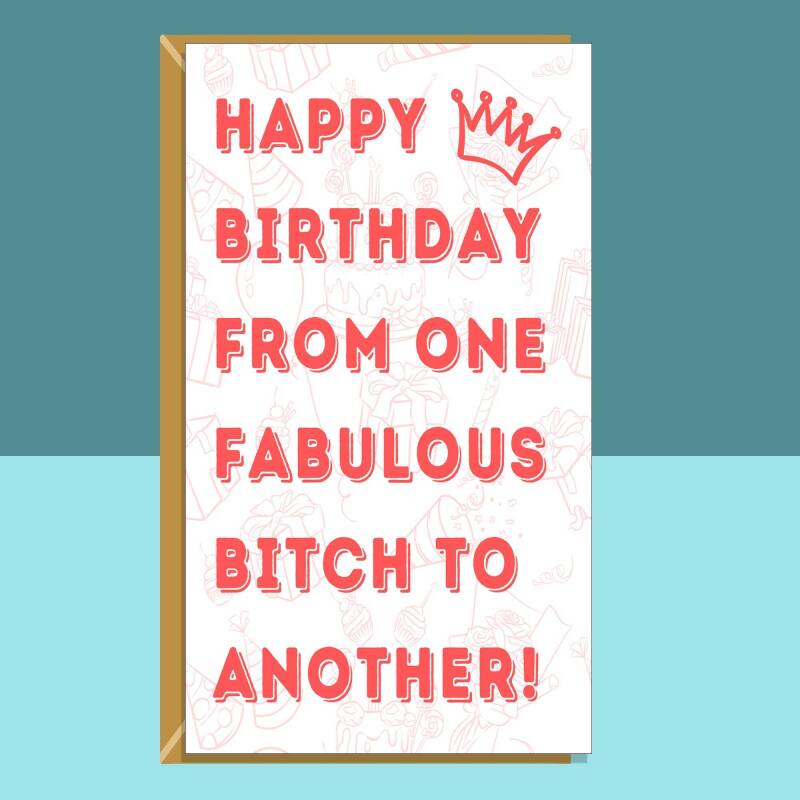 Funny Friend Birthday Card - Personalised - Ideal for your bestie, work colleague, friend, or any other fabulous b*tch in your life - Large - Blank inside