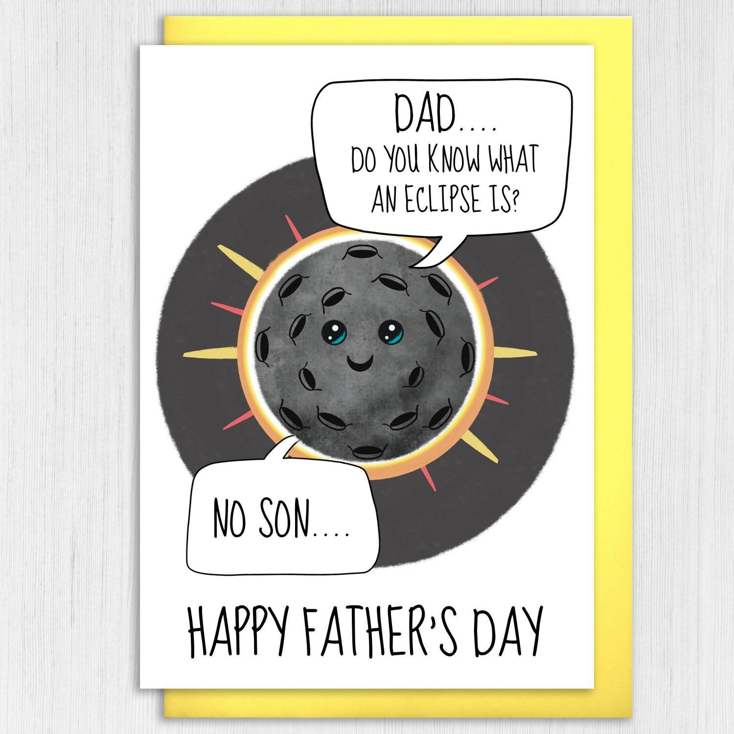 Do you know what an eclipse is? No son. Funny, dad joke, bad joke Father’s Day card for father, daddy papa from son or child (Size A6/A5/A4) - A6: Single card