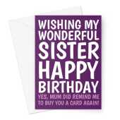 Happy Birthday Card For Sister - Mum Reminded Me To Buy A Card Purple -  A5 Greeting Card