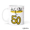 Holy Shit I'm 50, Birthday Mug, Special 50th Birthday Mug, 50th Gift. His Birthday - Her Birthday - 50th Special Occasion add a Coaster - Single Mug