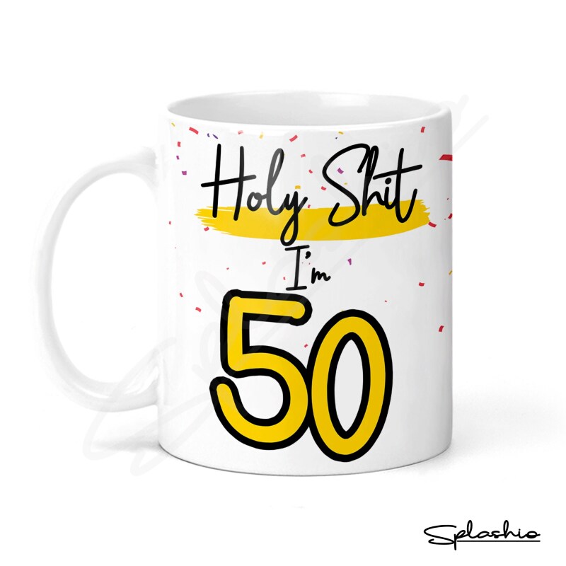 Holy Shit I'm 50, Birthday Mug, Special 50th Birthday Mug, 50th Gift. His Birthday - Her Birthday - 50th Special Occasion add a Coaster - Single Mug