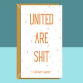 United Are Shit Birthday Card - Funny Football Card for Man United Fans or Newcastle United Fans or Leeds United Fans or any UTD Fans!