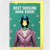 Best ducking mum, mom ever! Duck, bird in clothes mother birthday card from son, daughter, child (Animalyser) (Size A6/A5/A4/Square 6x6") - A6: Single card