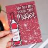 Ho ho ho, pour the merlot wine, alcohol, drinking Christmas, Holidays, Xmas, festive card for women, female (Size A6/A5/A4/Square 6x6") - A6: Single card