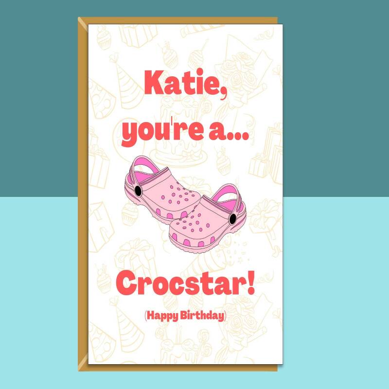 Funny Birthday Card - Personalised - Crocs - For Him or For her - Ideal for someone turning 20, 21, 25, 30, 35 years old or any other age. - Blank inside - Regular