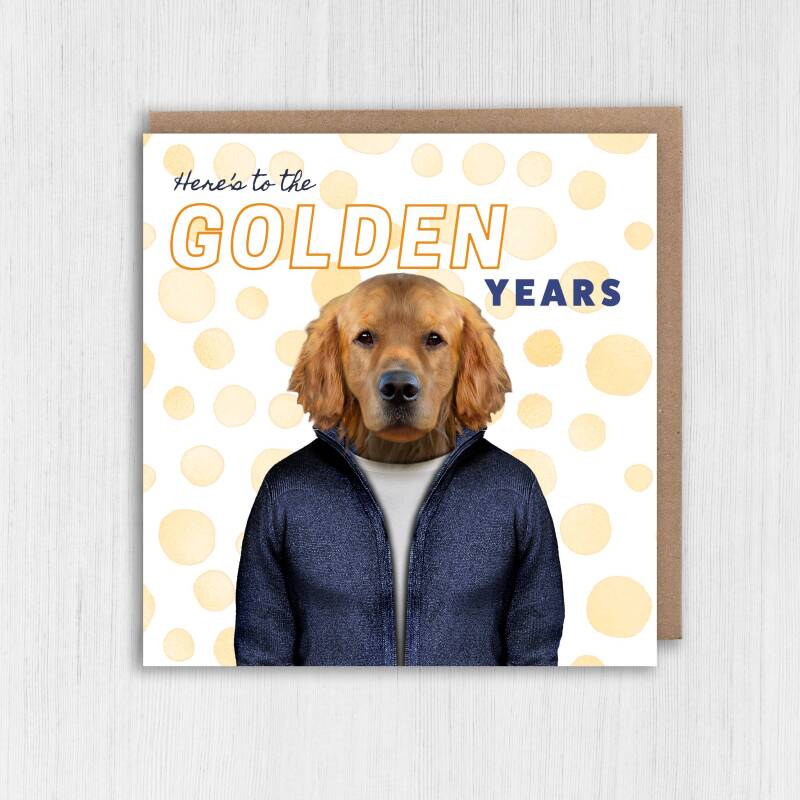 Here's to the golden years Retriever dog animal in clothes birthday card for old man, lady, friend, mate (Animalyser) Size A6/A5/A4/Square - A6: Single card