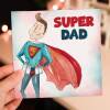 Super Dad watercolour effect superhero Father’s Day card for dad, daddy, father from son, daughter, children (Size A6/A5/A4/Square 6x6") - A6: Single card