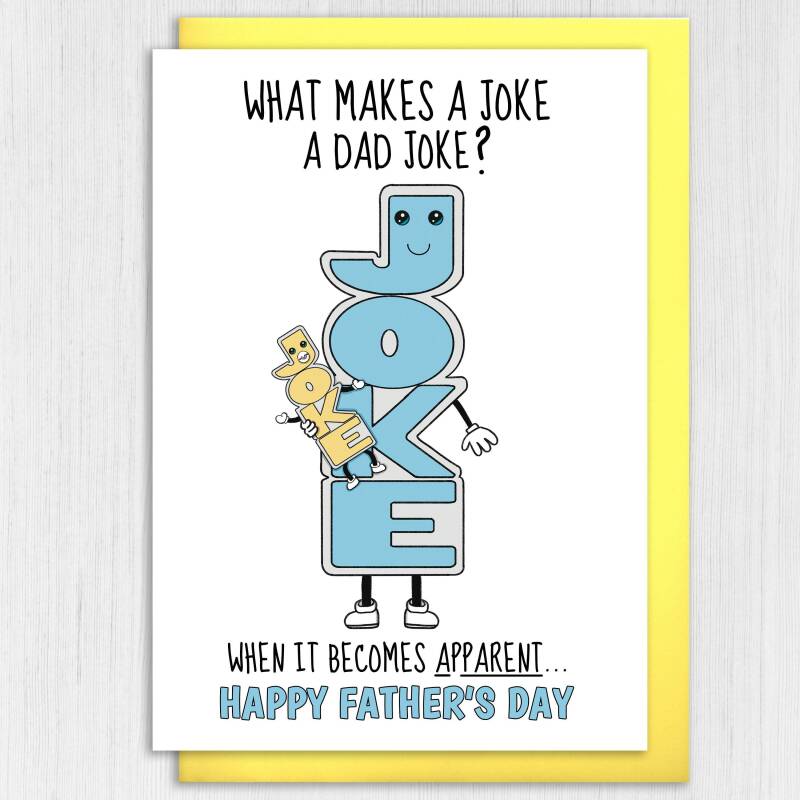 What makes a joke a Dad joke? When it becomes apparent. Funny bad joke Father’s Day card for Daddy, Father, Papa from child (Size A6/A5/A4) - A6: Single card