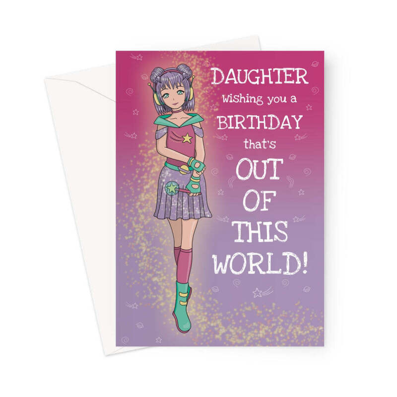 Daughter Birthday Card - Out Of This World Anime Girl - A5 Portrait - 1 Card