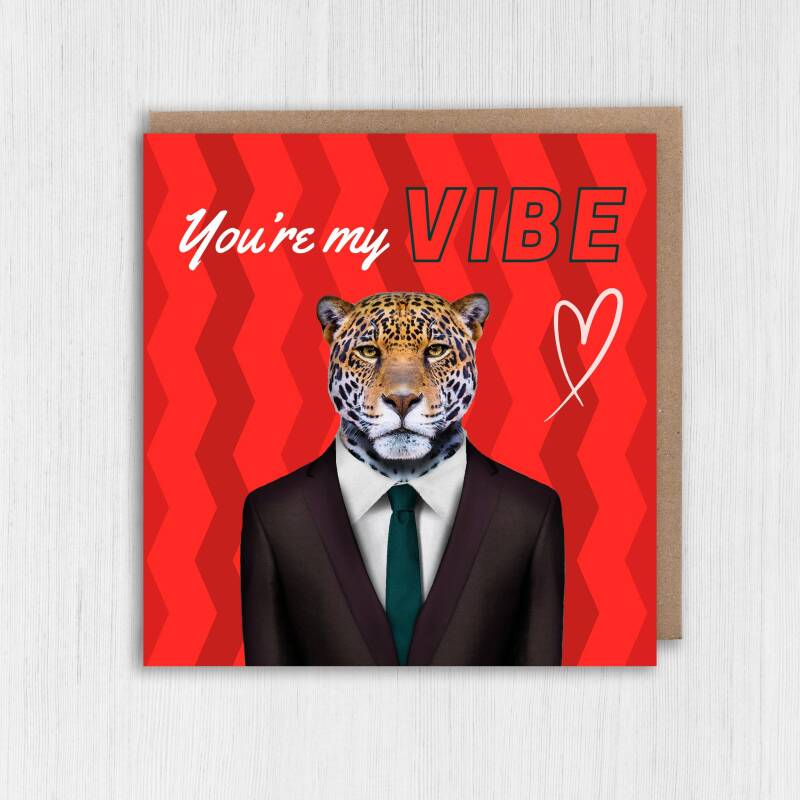 You're my vibe Jaguar animal in clothes anniversary love card for boyfriend, husband, wife, girlfriend (Animalyser) Size A6/A5/A4/Square - A6: Single card